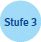 Stufe 3